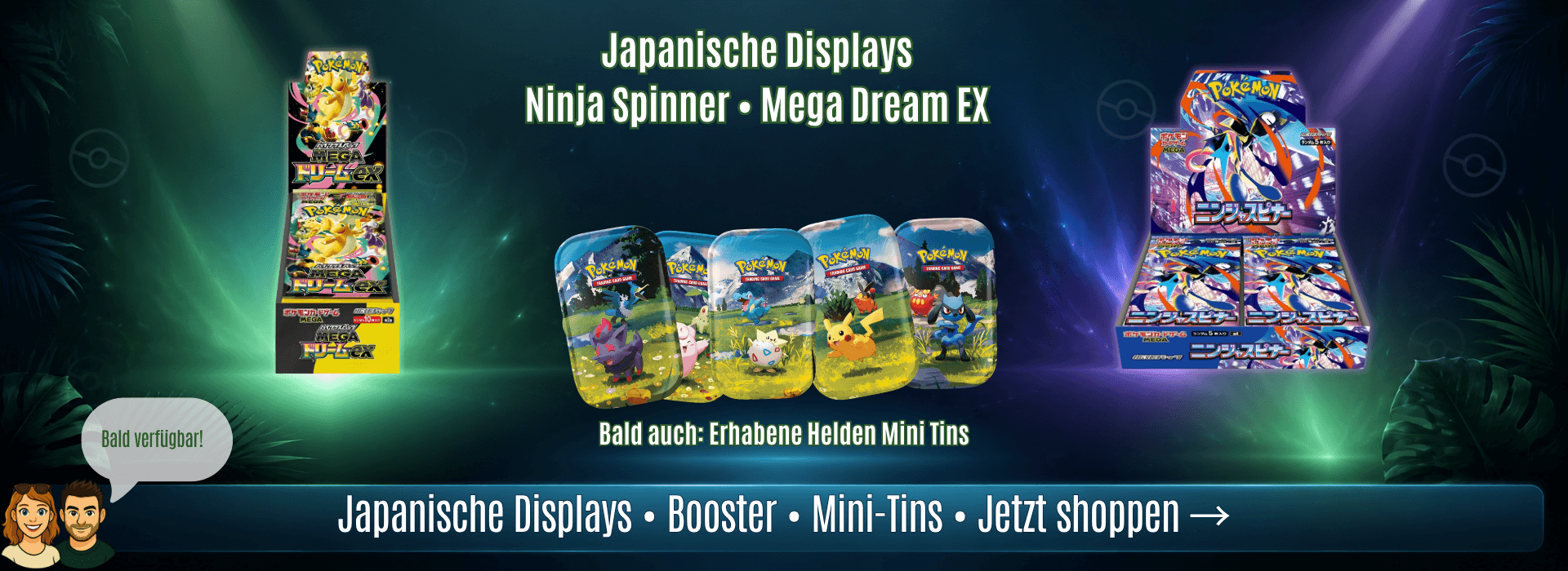 Balucards Release-Banner mit japanischen Pokémon Displays Ninja Spinner und Mega Dream EX sowie Erhabene Helden Mini-Tins